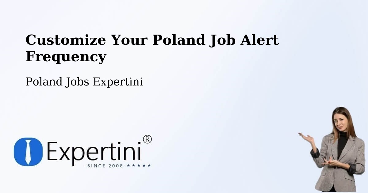 Customize Your Poland Job Alert Frequency - Poland Jobs Expertini